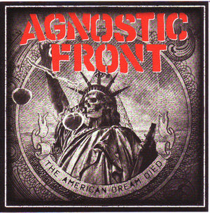 AGNOSTIC FRONT | AMERICAN DREAM DIED