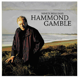 HAMMOND GAMBLE | NINETY MILE DAYS