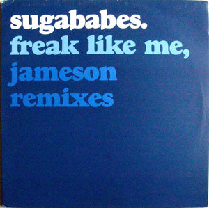 SUGABABES | FREAK LIKE ME  (JAMESON REMIXES) - 12