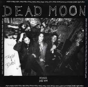 DEAD MOON | TRASH AND BURN - 2014