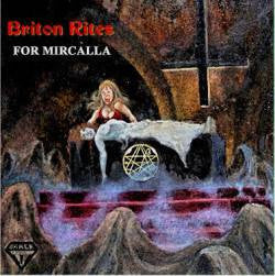 BRITON RITES | FOR MIRCALLA