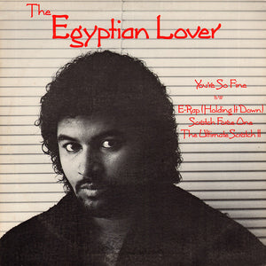 EGYPTIAN LOVER | YOU'RE SO FINE - 12
