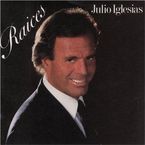 JULIO IGLESIAS | RAICES