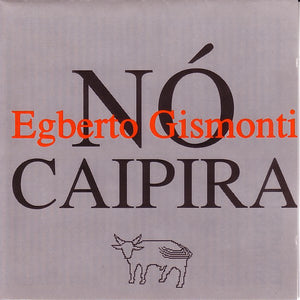 EGBERTO GISMONTI | NO CAIPARA