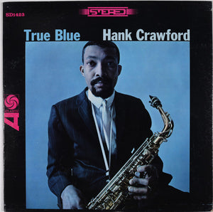 HANK CRAWFORD | TRUE BLUE - US STEREO - BIT ROUGH