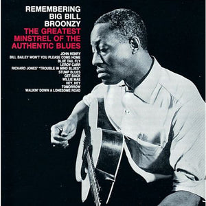 BIG BILL BROONZY | REMEMBERING BIG BILL BROONZY