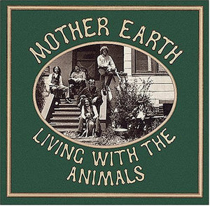 MOTHER EARTH | LIVING WITH THE ANIMALS