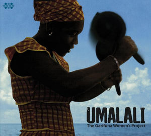 UMALALI | GARIFUNA WOMENS PROJECT (DIGI)