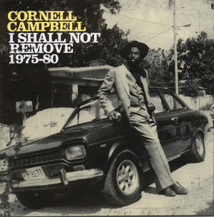 CORNELL CAMPBELL | I SHALL NOT REMOVE