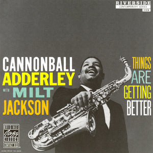 CANNONBALL ADDERLEY / MILT JACKSON | THINGS ARE GETTING BETTER