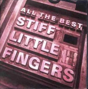 STIFF LITTLE FINGERS | ALL THE BEST (2CD)
