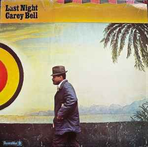 CAREY BELL | LAST NIGHT