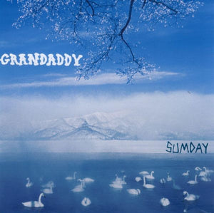 GRANDADDY | SUMDAY