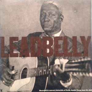 LEADBELLY | LEADBELLY - RECORDED LIVE TEXAS JUNE 15 1949 - W/POSTER