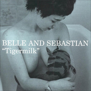BELLE AND SEBASTIAN | TIGERMILK - 2014 REISSUE