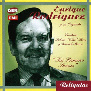 ENRIQUE RODRIGUEZ | SUS PRIMEROS SUCESOS
