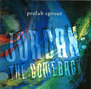 PREFAB SPROUT | JORDAN THE COMEBACK