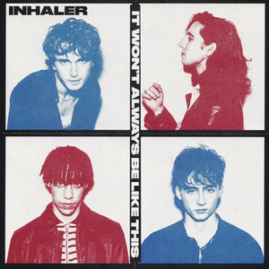 INHALER | IT WONT ALWAYS BE LIKE THIS