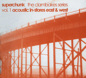 SUPERCHUNK | CLAMBALE SERIES VOL 1 ACOUSTIC IN STORES EAST AND WEST (DIGI)