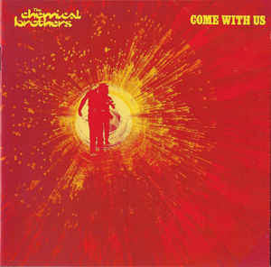 CHEMICAL BROTHERS | COME WITH US