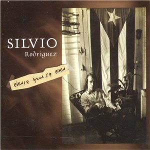 SILVIO RODRIGUEZ | ERASE QUE SE ERA
