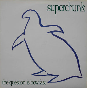 SUPERCHUNK | QUESTION IS HOW FAST EP