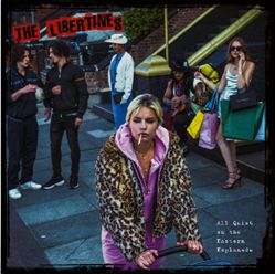 LIBERTINES | ALL QUIET ON THE EASTERN ESPLANADE