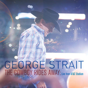 GEORGE STRAIT | COWBOY RIDES AWAY - LIVE FROM A AND T STADIUM