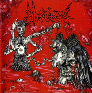 ABSCESS | THIRST FOR BLOOD HUNGER FOR FLESH