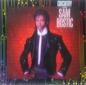SAM BOSTIC | CIRCUITRY