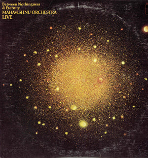 MAHAVISHNU ORCHESTRA | BETWEEN NOTHINGNESS AND ETERNITY LIVE - US