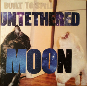 BUILT TO SPILL | UNTETHERED MOON