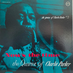 CHARLIE PARKER | NOWS THE TIME - THE GENIUS OF CHARLIE PARKER 3 - JAPANESE
