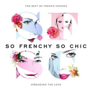 VARIOUS | SO FRENCHY SO CHIC SPREAD THE LOVE (2CD DIGI)
