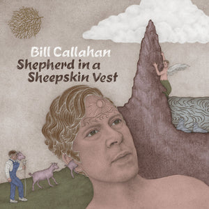 BILL CALLAHAN | SHEPARD IN A SHEEPSKIN VEST (DIGI)