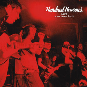 HUNDRED REASONS | HUNDRED REASONS LIVE AT THE LEMON GROVE 2004 (VINYL)