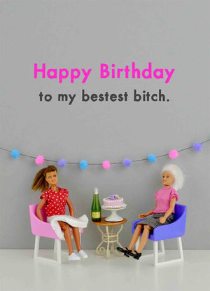 HAPPY BIRTHDAY TO MY BESTEST BITCH