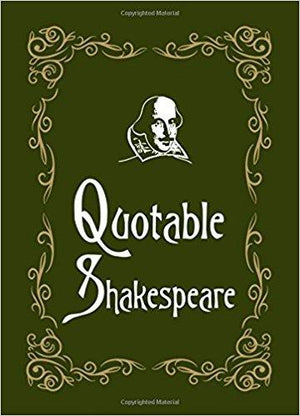MORRIS MAX | QUOTABLE SHAKESPEARE
