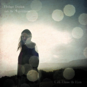 BRIDGET HAYDEN / AND THE APPARITIONS | COLD BLOWS THE RAIN (VINYL)