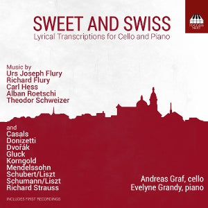 ANDREAS GRAF | Sweet and Swiss: Lyrical Transcriptions For Cello and Piano