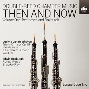 LONARC OBOE TRIO | Double-Reed Chamber Music: Then and Now