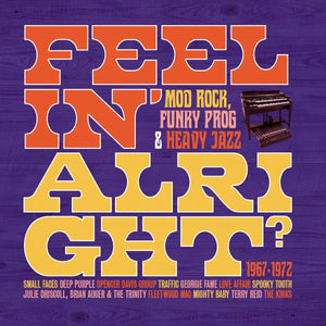 VARIOUS | FEELIN' ALRIGHT - MOD ROCK FUNKY PROG AND HEAVY JAZZ 1967 - 1972 (3CD SET)