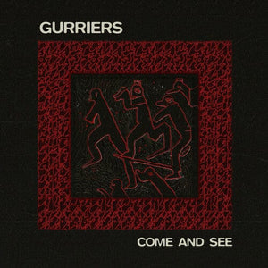 GURRIERS | COME AND SEE (VINYL)