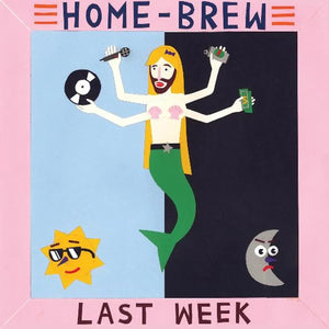 HOME BREW | LAST WEEK (VINYL)