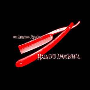 SABRES OF PARADISE | HAUNTED DANCEHALL (SOFTPACK)