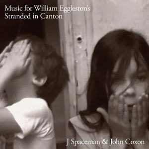 J SPACEMAN / JOHN COXON / SOUNDTRACK | MUSIC FOR WILLIAM EGGLESTONS STRANDED IN CANTON (VINYL)