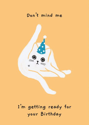 DONT MIND ME BIRTHDAY CAT CARD