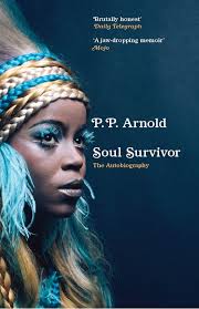SOUL SURVIVOR: THE AUTOBIOGRAPHY | PP ARNOLD