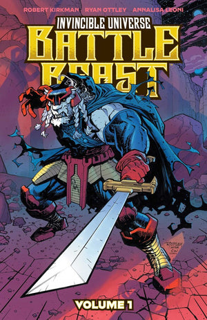 ROBERT KIRKMAN | INVINCIBLE UNIVERSE: BATTLE BEAST VOL. 1: HEART OF GLORY