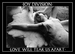 JOY DIVISION LOVE WILL TEAR US APART POSTER 446